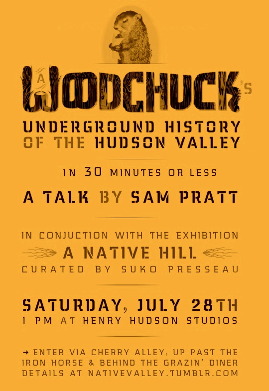 A Woodchuck's Underground History of the Hudson Valley, a talk by Sam Pratt